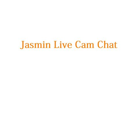 COM live-cam site, announces the launch of JASMIN. . Jazmin cams